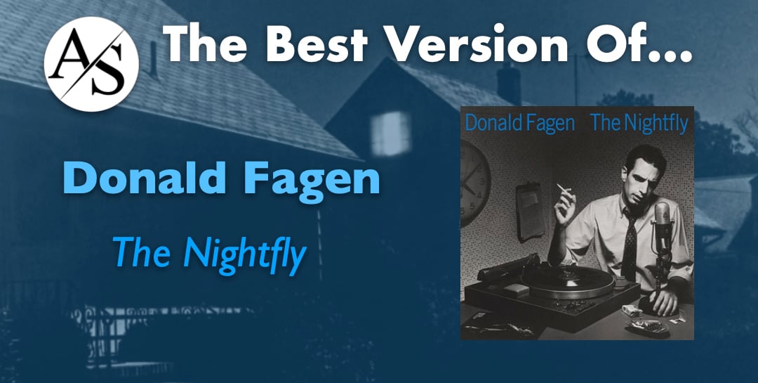The Best Version Of... Donald Fagen's The Nightfly - The Best